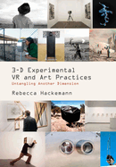 3-D Experimental Vr and Art Practices