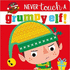 Never Touch a Grumpy Elf