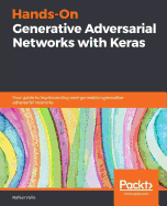 Hands-on Generative Adversarial Networks With Keras