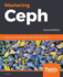 Mastering Ceph: Infrastructure storage solutions with the latest Ceph release