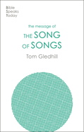 The Message of the Song of Songs: The Lyrics Of Love