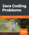 Java Coding Problems: Improve Your Java Programming Skills By Solving Real-World Coding Challenges