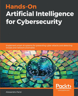 Hands-on Artificial Intelligence for Cybersecurity
