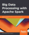 Big Data Processing With Apache Spark
