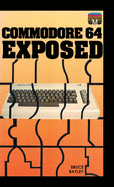 Commodore 64 Exposed (Retro Reproductions)
