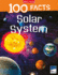 100 Facts Solar System-Planets, Moons, Galaxies, Educational Projects, Fun Activities, Quizzes and More!