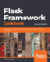 Flask Framework Cookbook: Over 80 proven recipes and techniques for Python web development with Flask
