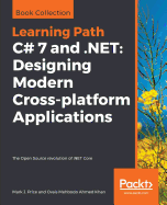 C# 7 and. Net: Designing Modern Cross-Platform Applications