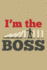 I? M the Boss: Blank Lined Journal to Write in-Ruled Writing Notebook