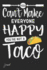 You Can't Make Everyone Happy You'Re Not a Taco Journal: 130 Blank Lined Pages-6" X 9" Notebook With Taco Print on the Cover