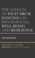 The Effects of Inuit Drum Dancing on Psychosocial Well-Being and Resilience