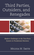 Third Parties, Outsiders, and Renegades