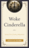 Woke Cinderella: Twenty-First-Century Adaptations