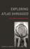 Exploring Atlas Shrugged: Ayn Rand's Magnum Opus