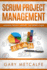 Scrum Project Management: Avoiding Project Mishaps: the Expert's Guide
