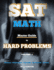 Sat Math: Master Guide to Hard Problems Volume 2: Subject Reviews...800+ Problems...Detailed Solutions...Explained Like a Tut
