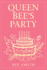 Queen Bee's Party