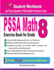 Pssa Math Exercise Book for Grade 8: Student Workbook and Two Realistic Pssa Math Tests
