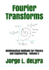 Fourier Transforms: Mathematical Methods for Physics and Engineering - Volume 2