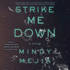 Strike Me Down: a Novel