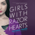 Girls With Razor Hearts (the Girls With Sharp Sticks Series) (the Girls With Sharp Sticks Series, 2)