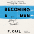 Becoming a Man: the Story of a Transition