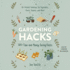Gardening Hacks: 300+ Time and Money Saving Hacks (the Hacks Series)