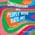 Conversations With People Who Hate Me: 12 Things I Learned From Talking to Internet Strangers
