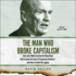 The Man Who Broke Capitalism: How Jack Welch Gutted the Heartland, Widened the Wealth Gap, and Crushed the Soul of Corporate America--and How to Undo His Legacy