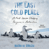 The Last Cold Place: a Field Season Studying Penguins in Antarctica