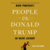 People Vs. Donald Trump: an Inside Account