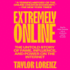Extremely Online: the Untold Story of Fame, Influence, and Power on the Internet