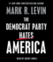 The Democrat Party Hates America