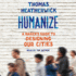 Humanize: a Maker's Guide to Designing Our Cities