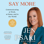 Say More: Lessons From Work, the White House, and the World