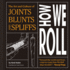 How We Roll: the Art and Culture of Joints, Blunts, and Spliffs