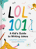 Lol 101: a Kid's Guide to Writing Jokes