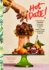 Hot Date! : Sweet & Savory Recipes Celebrating the Date, From Party Food to Everyday Feasts