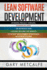 Lean Software Development: 3 Books in 1: Avoiding Project Mishaps: An Introduction+ a Guide Beyond the Basics+efficient Deployment Strategies: An Expert's Guide