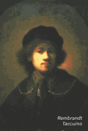 Rembrandt Taccuino: Autoritratto Come Un Giovane Uomo | Ideale Per La Scuola, Lo Studio, Le Ricette O Le Password | Perfetto Per Prendere Appunti | Bel Diario (Italian Edition)
