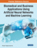 Biomedical and Business Applications Using Artificial Neural Networks and Machine Learning