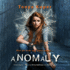 Anomaly (Schrodinger's Consortium)
