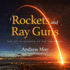 Rockets and Ray Guns: the Sci-Fi Science of the Cold War (Science and Fiction)