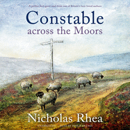 Constable Across the Moors (the Constable Nick Mysteries)