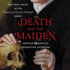 Death and the Maiden (the Mistress of the Art of Death Series)