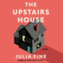 The Upstairs House: a Novel