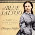 The Blue Tattoo: the Life of Olive Oatman (the Women of the West Series)
