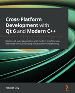 Cross-Platform Development With Qt 6 and Modern C++