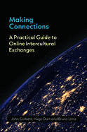 Making Connections: A Practical Guide to Online Intercultural Exchanges