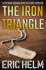 The Iron Triangle (Vietnam Ground Zero Military Thrillers)